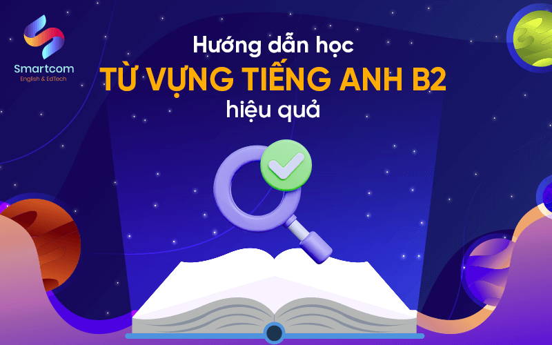 hướng dẫn học từ vựng tiếng anh b2