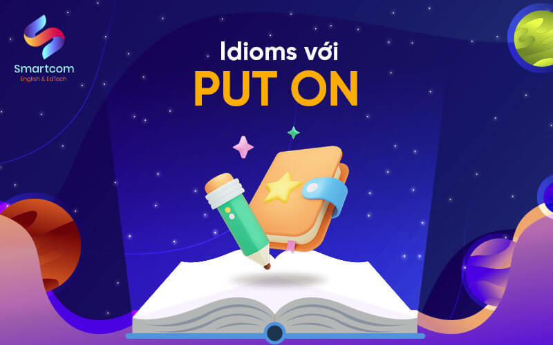 idioms với put on idioms với put on