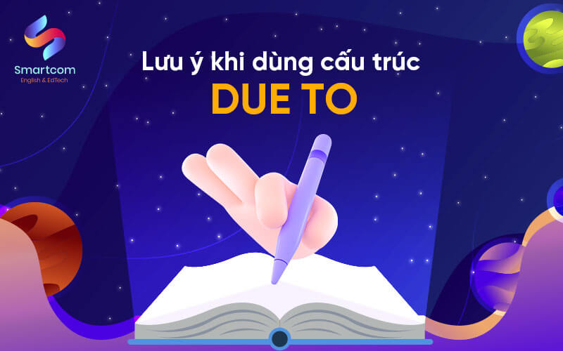 lưu ý khi dùng due to lưu ý khi dùng due to