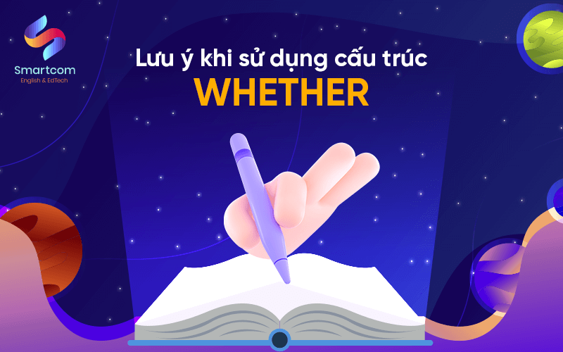 lưu ý khi sử dụng cấu trúc whether