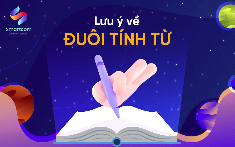 lưu ý về đuôi tính từ lưu ý về đuôi tính từ