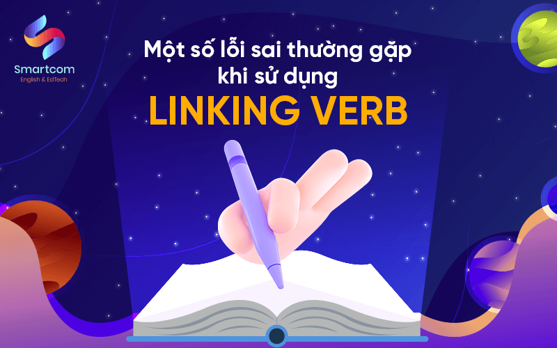 một số lỗi sai thường gặp khi sử dụng linking verb một số lỗi sai thường gặp khi sử dụng linking verb