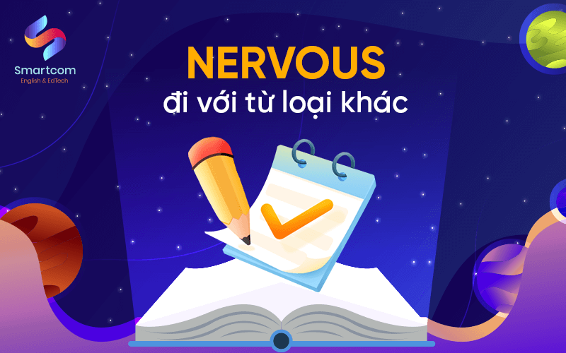 nervous đi với từ loại khác
