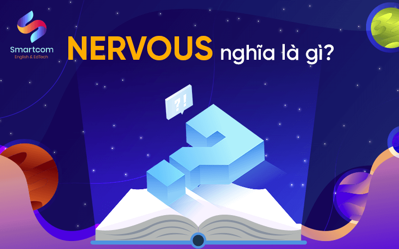 nervous nghĩa là gì