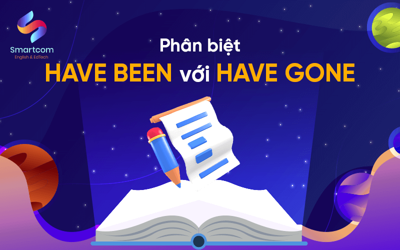 phân biệt have been và have gone