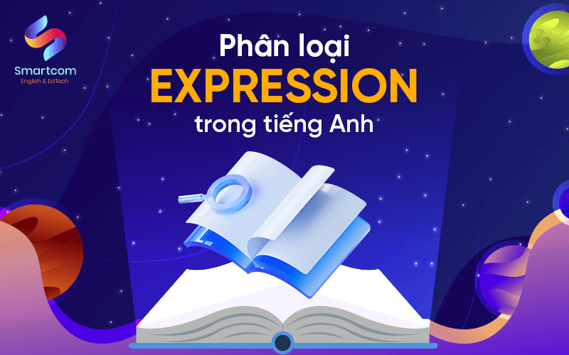 phân loại expression trong tiếng anh phân loại expression trong tiếng anh