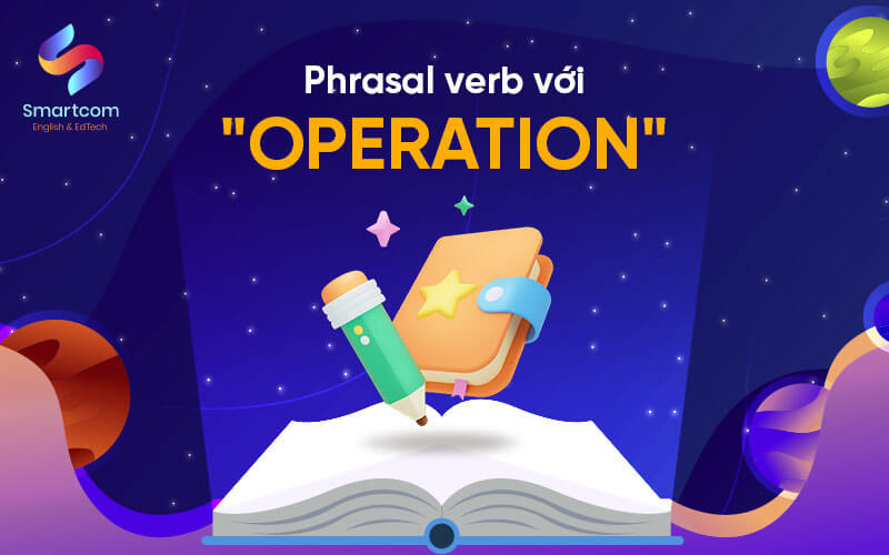 phrasal verb với operation