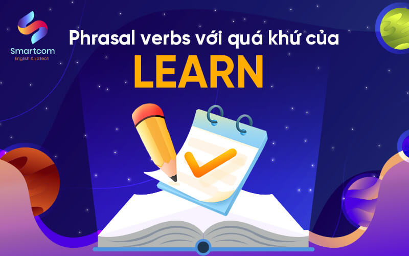 phrasal verbs với quá khứ của learn