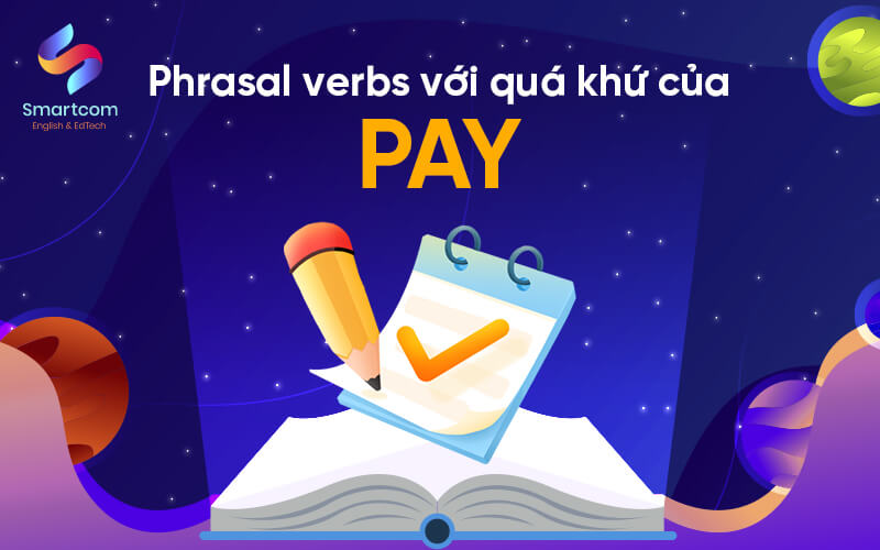 phrasal verbs với quá khứ của pay phrasal verbs với quá khứ của pay