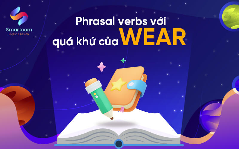 phrasal verbs với quá khứ của wear