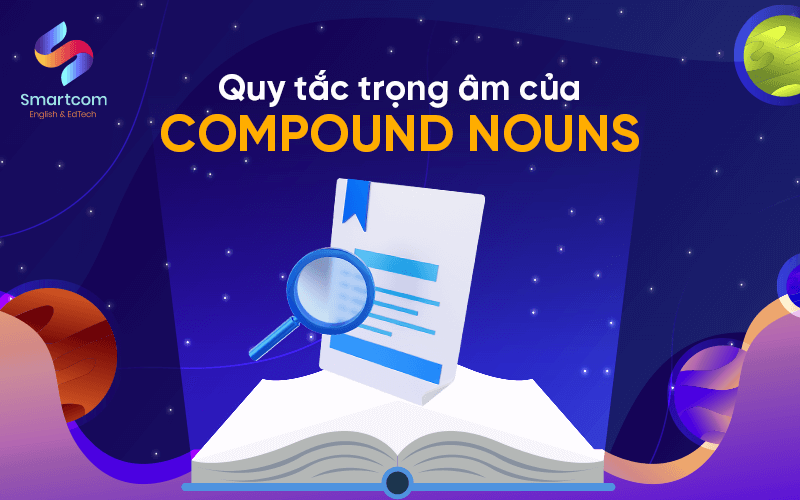 quy tắc trọng âm của compound nouns quy tắc trọng âm của compound nouns