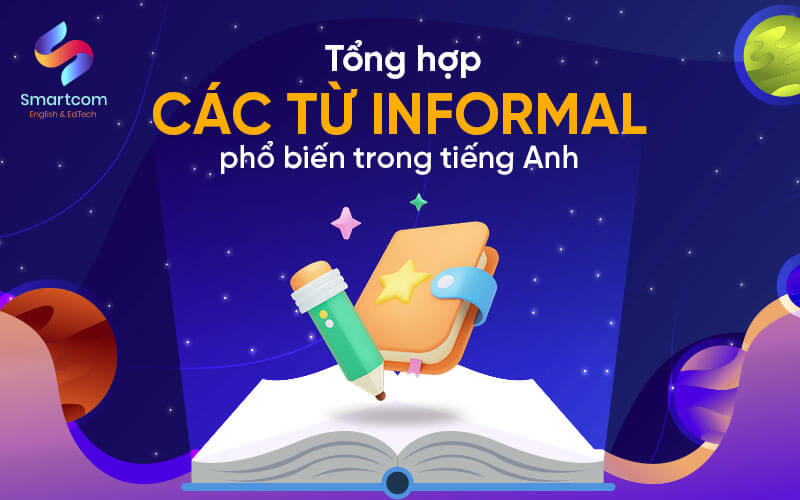 tổng hợp các từ informal phổ biến