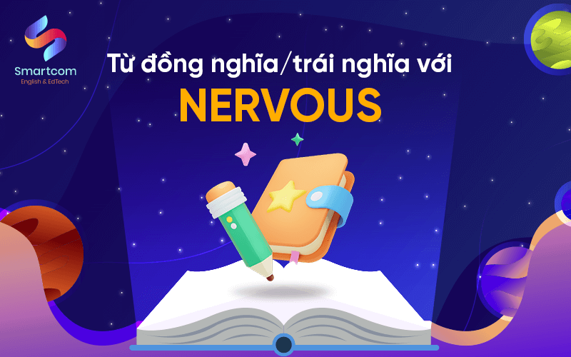 từ đồng trái nghĩa với nervous