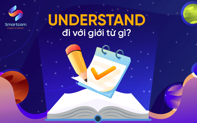 understand đi với giới từ gì