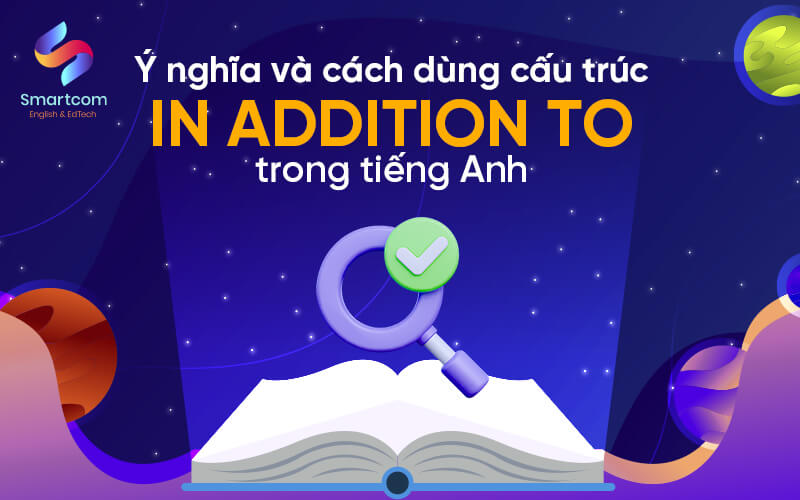 ý nghĩa và cách dùng in addition to