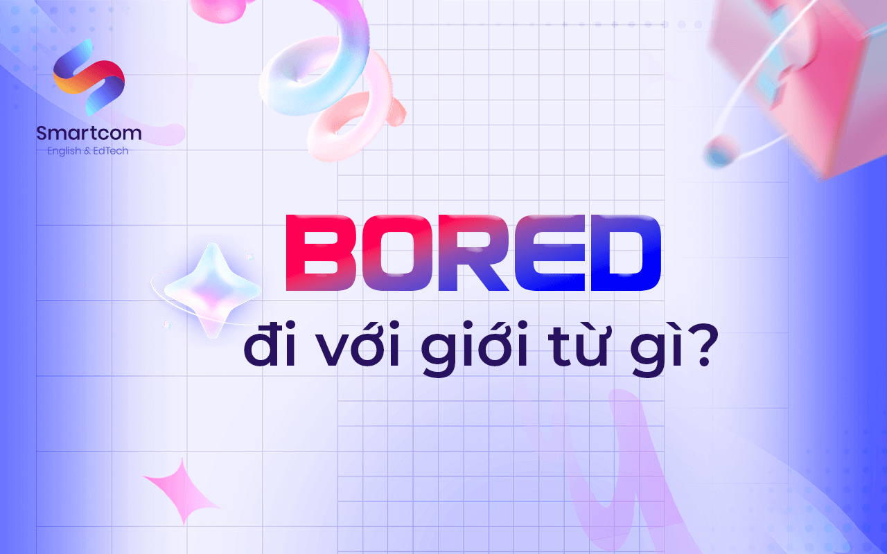 bored đi với giới từ nào