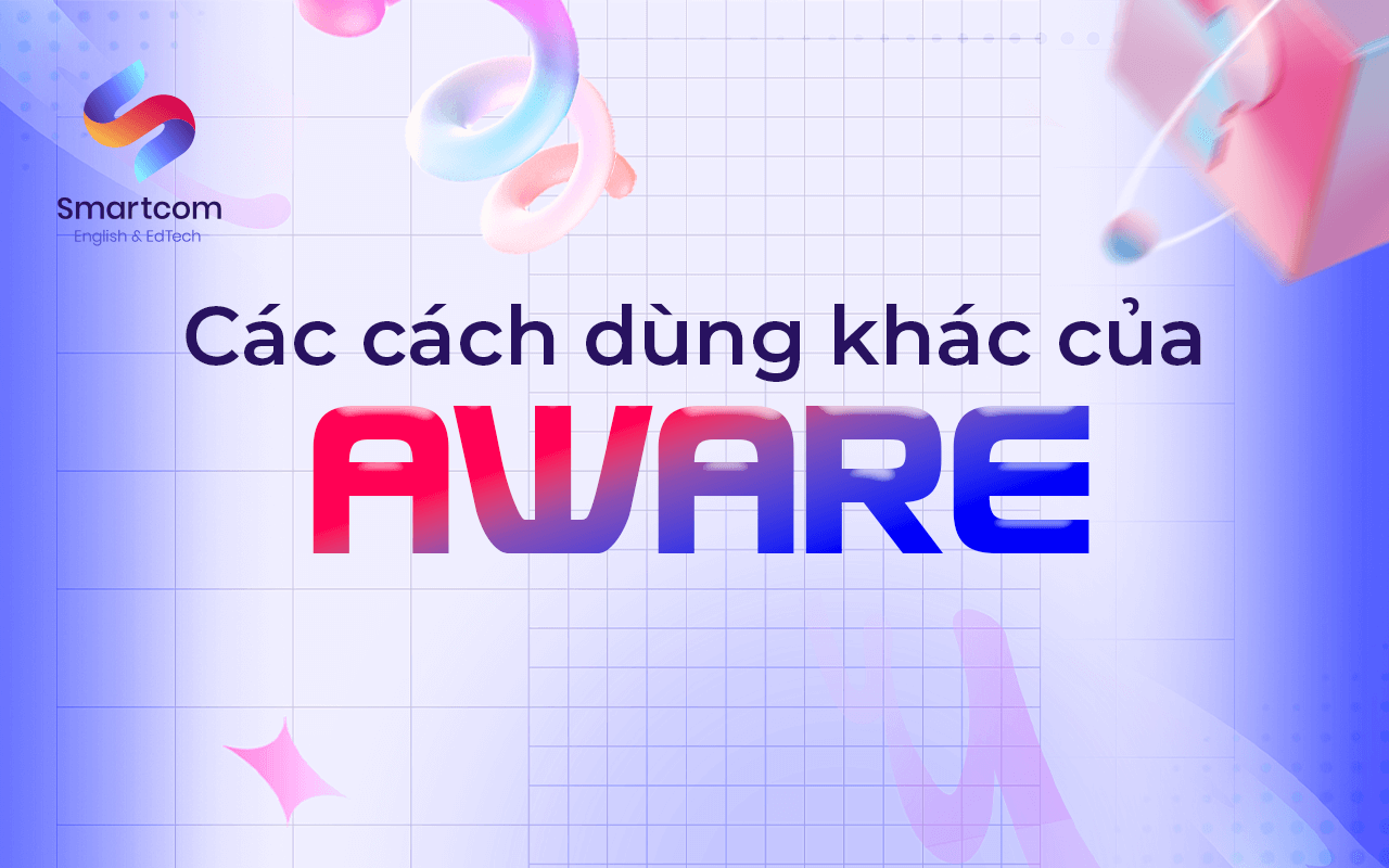 các cách dùng khác của aware các cách dùng khác của aware