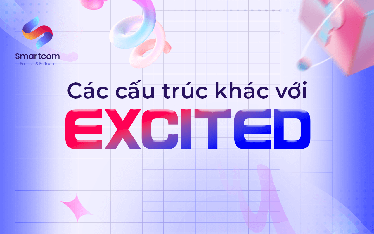 các cấu trúc khác với excited các cấu trúc khác với excited