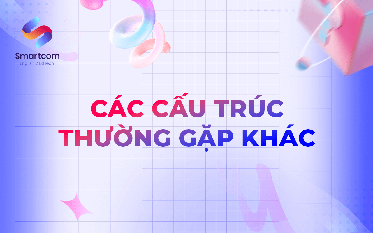các cấu trúc thường gặp familiar các cấu trúc thường gặp familiar