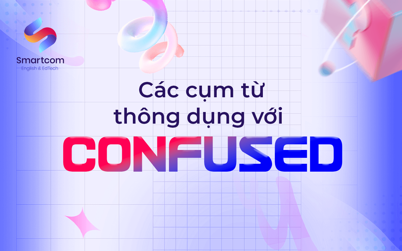 các cụm từ thông dụng với confused