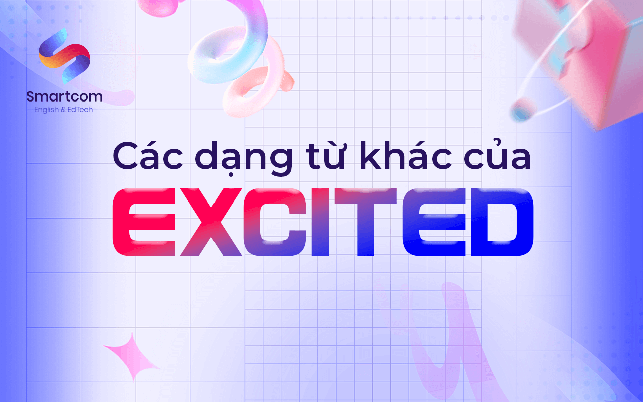 các dạng từ khác của excited các dạng từ khác của excited