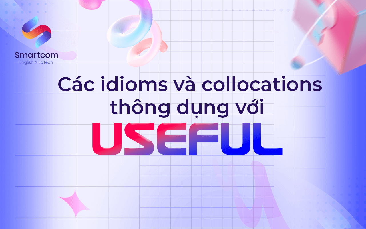 các idioms thông dụng với useful