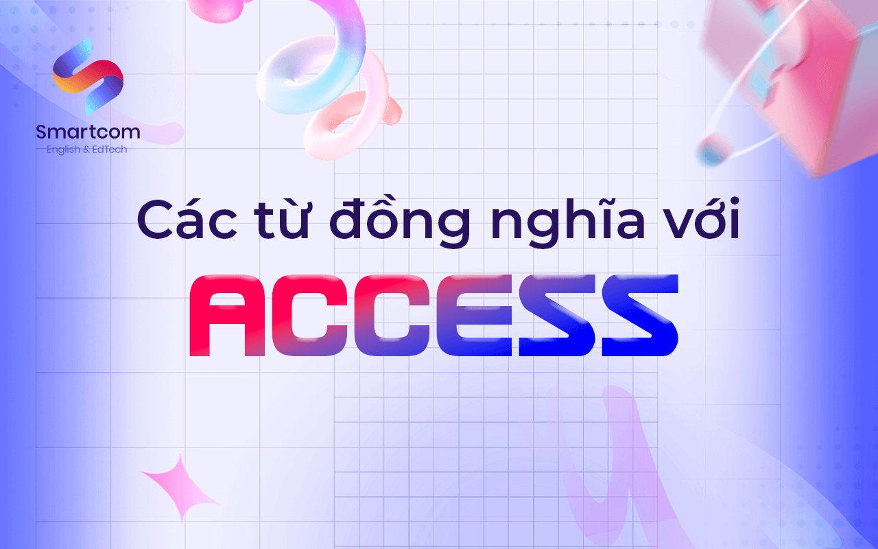 các từ đồng nghĩa với access