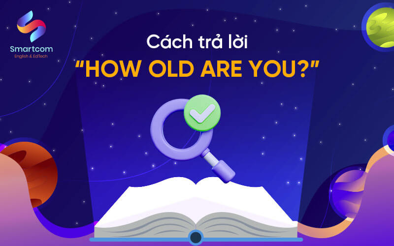 cách trả lời how old are you