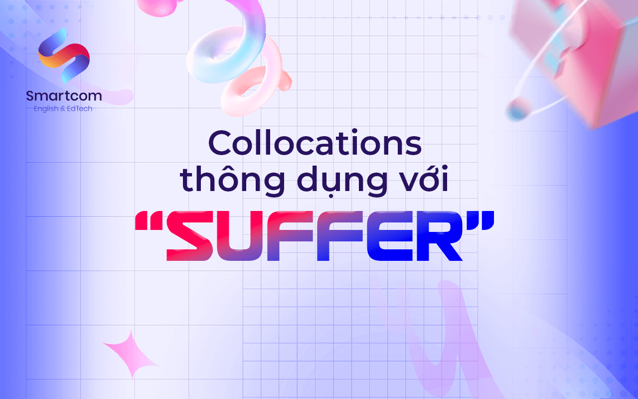 collocations thông dụng với suffer collocations thông dụng với suffer