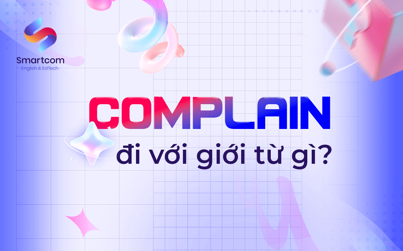 complain đi với giới từ nào