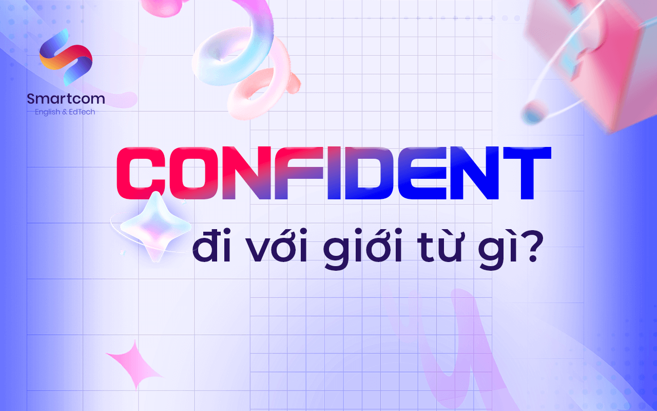 confident đi với giới từ nào