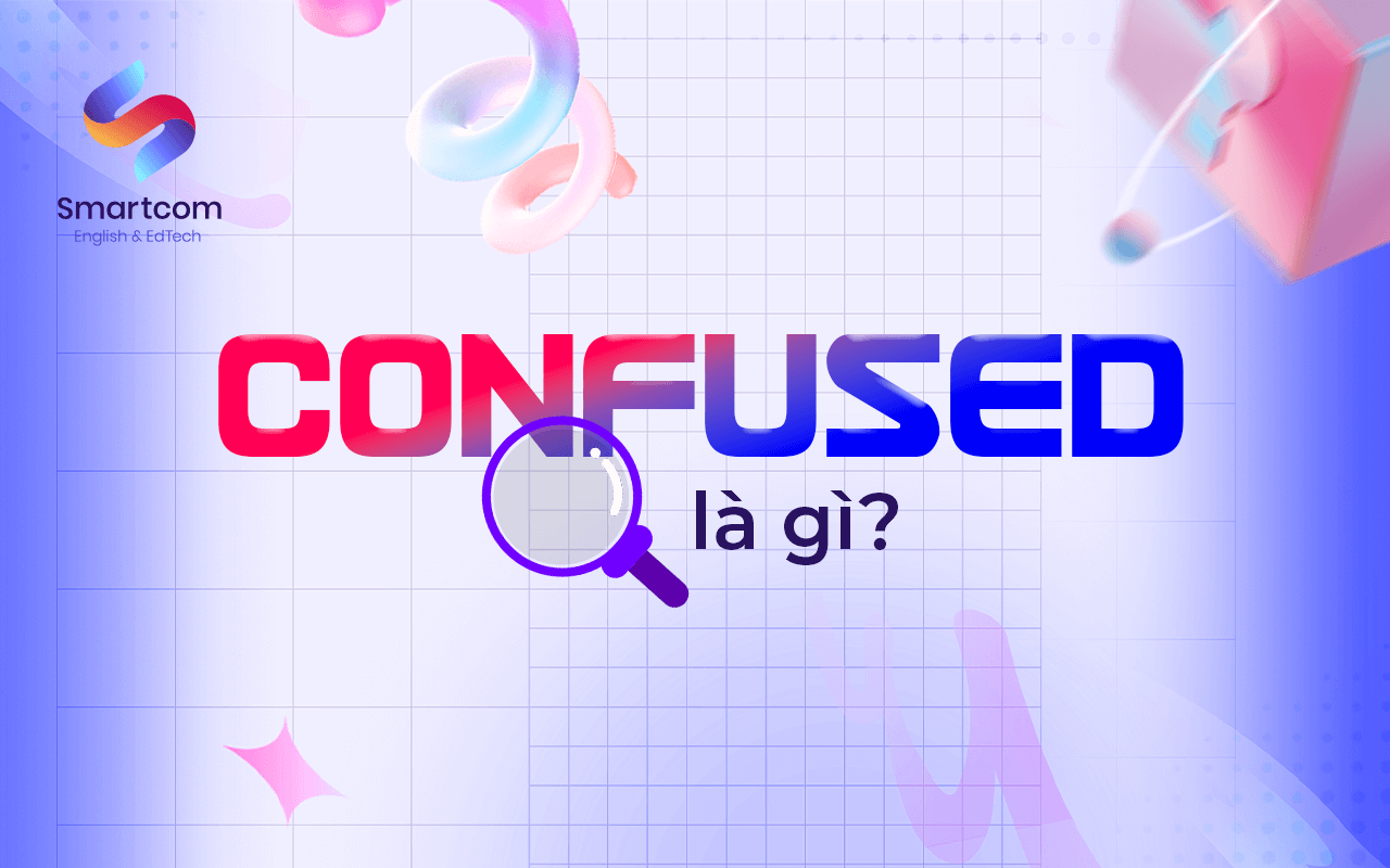 confused là gì