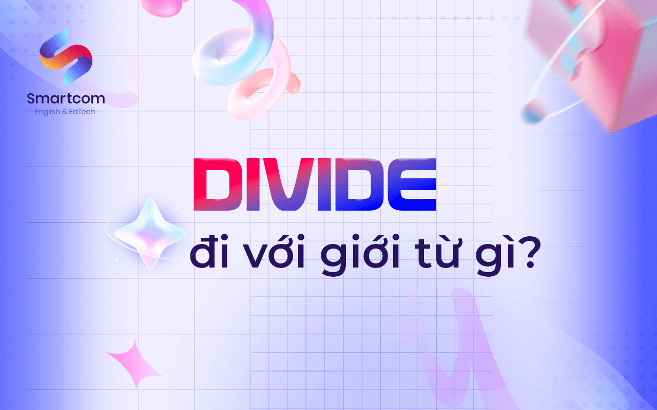 divide đi với giới từ nào