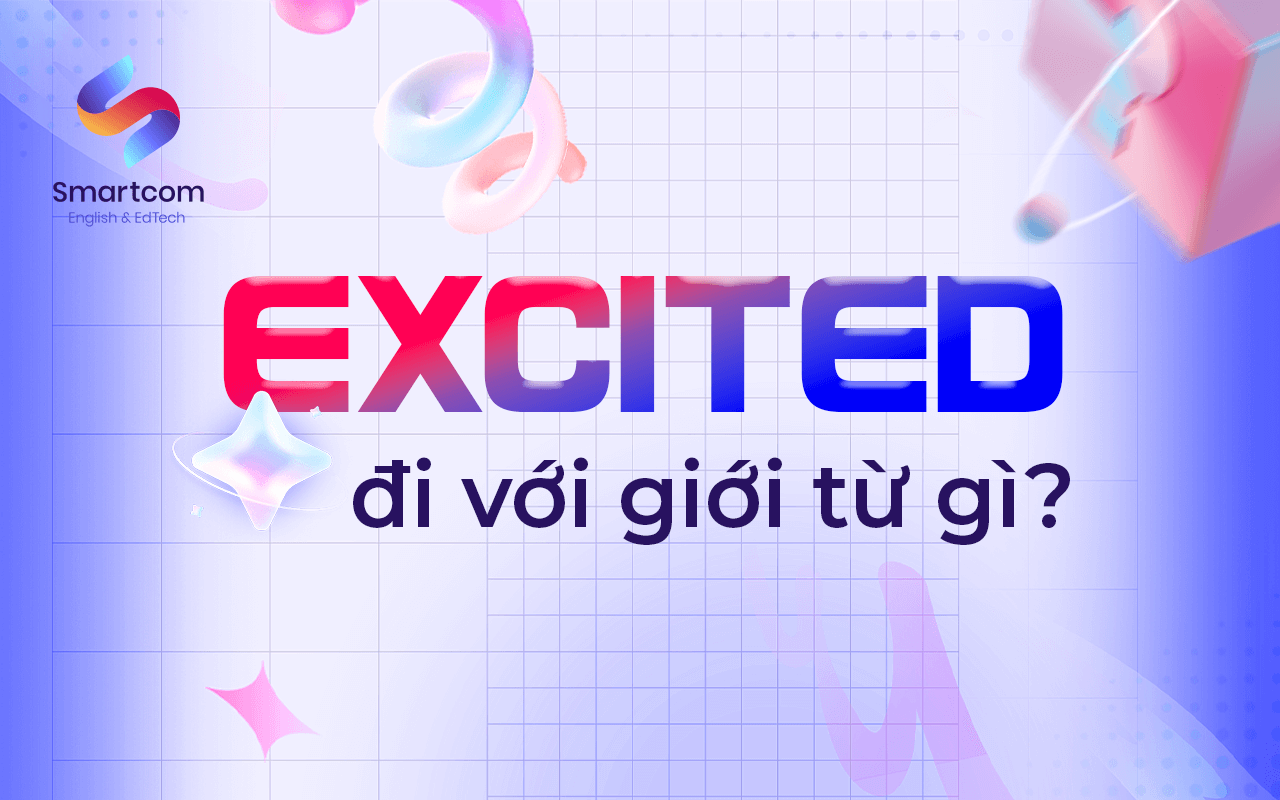 excited đi với giới từ nào excited đi với giới từ nào