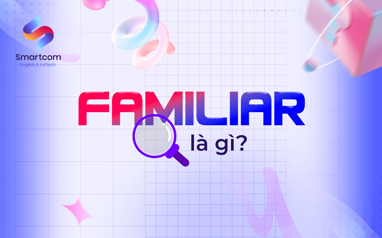 familiar là gì familiar là gì