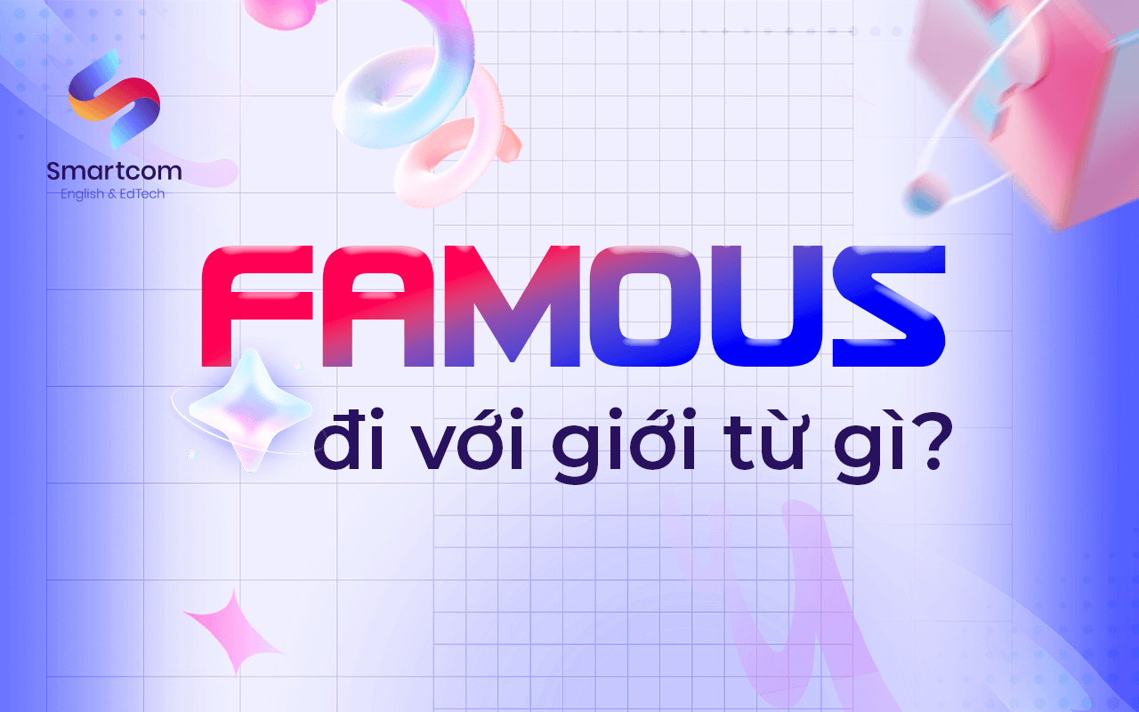 famous đi với giới từ nào famous đi với giới từ nào