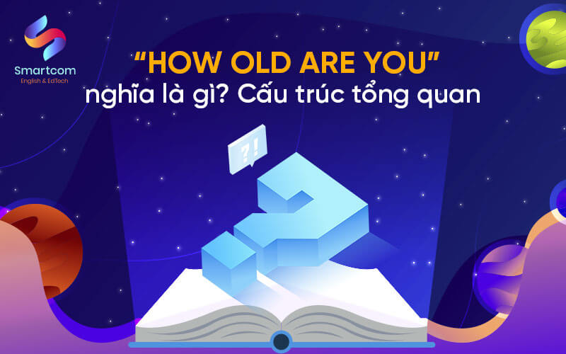 how old are you nghĩa là gì