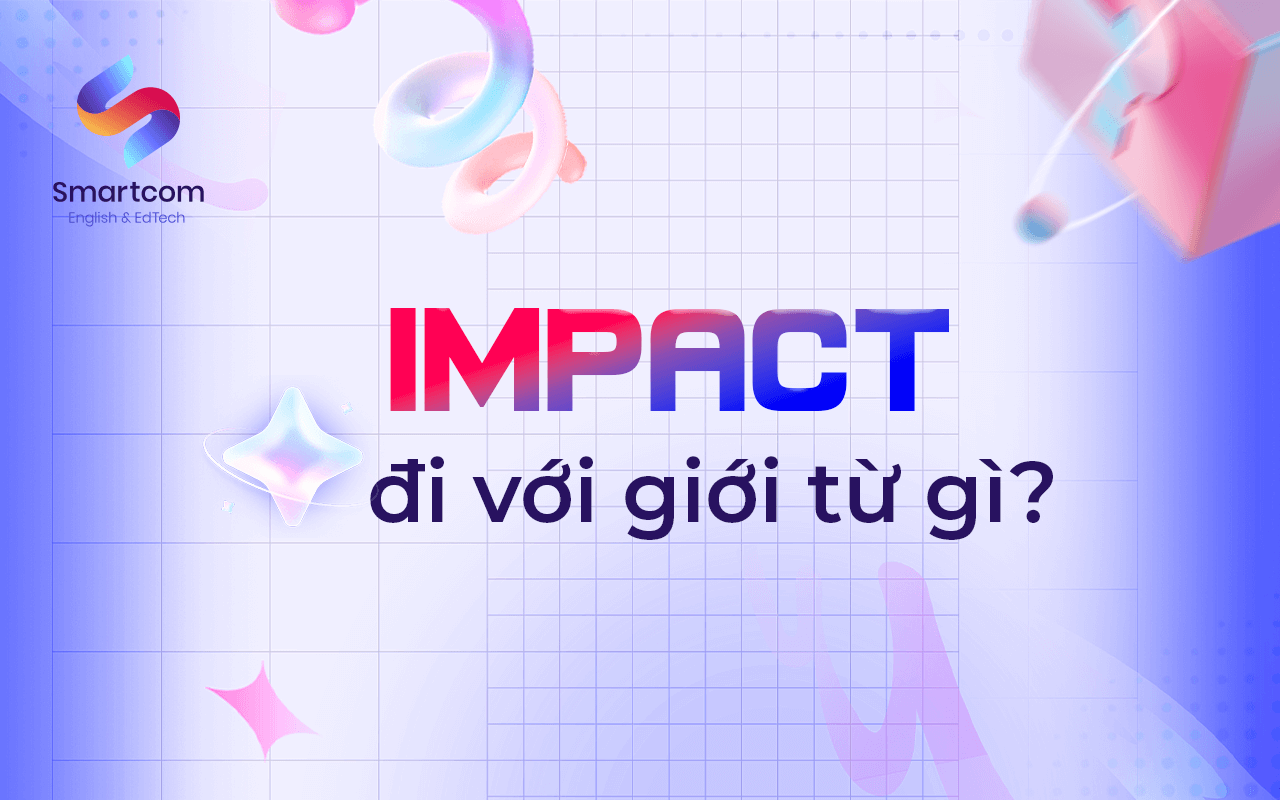impact đi với giới từ nào