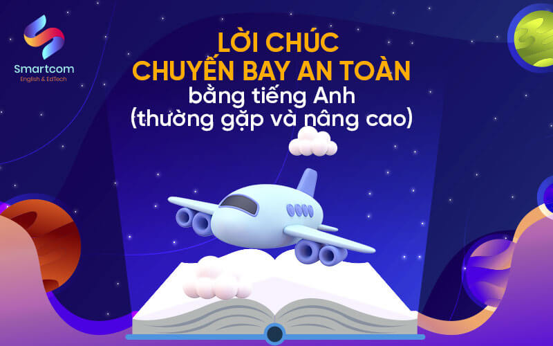 lời chúc chuyến bay an toàn bằng tiếng anh lời chúc chuyến bay an toàn bằng tiếng anh