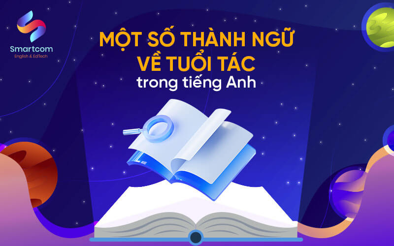 một số thành ngữ về tuổi tác trong tiếng anh