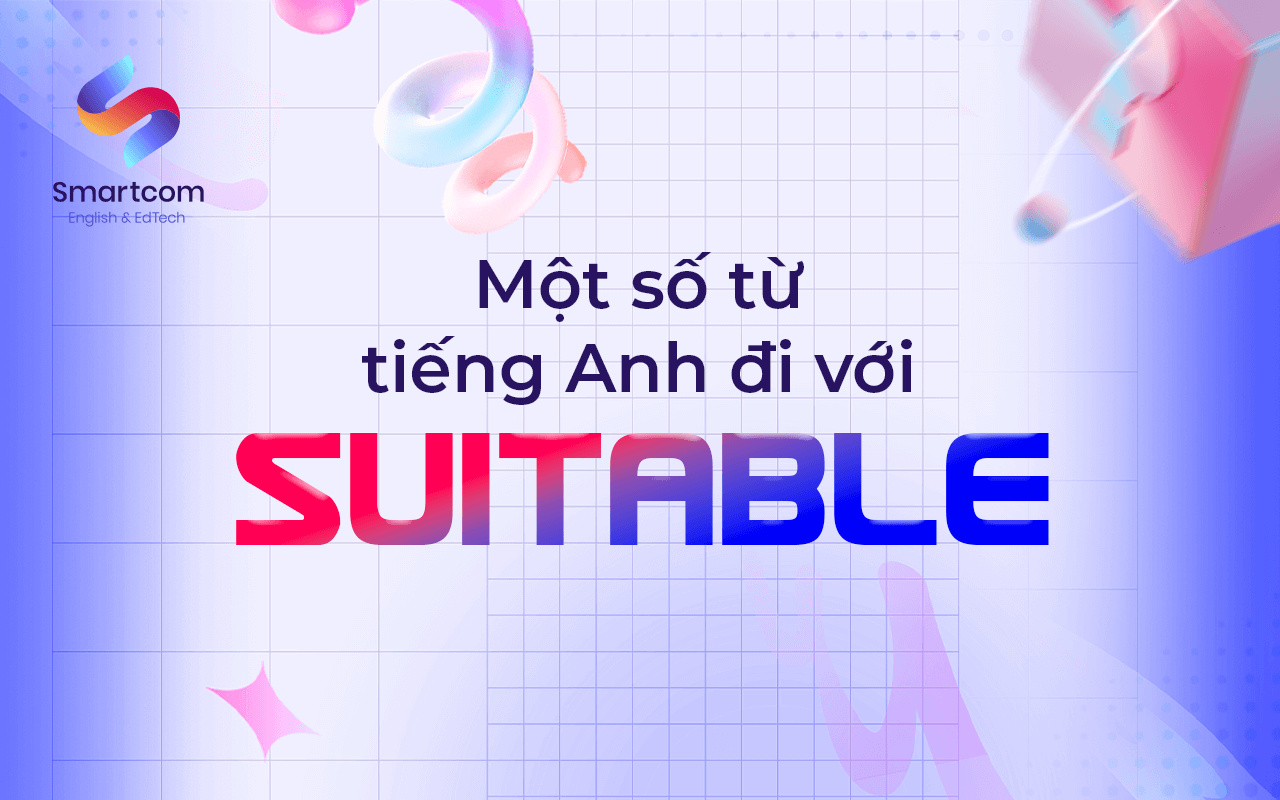 một số từ tiếng anh đi với suitable một số từ tiếng anh đi với suitable