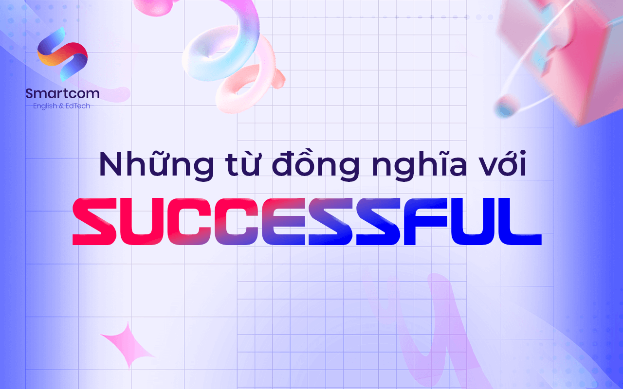 những từ đồng nghĩa với successful những từ đồng nghĩa với successful