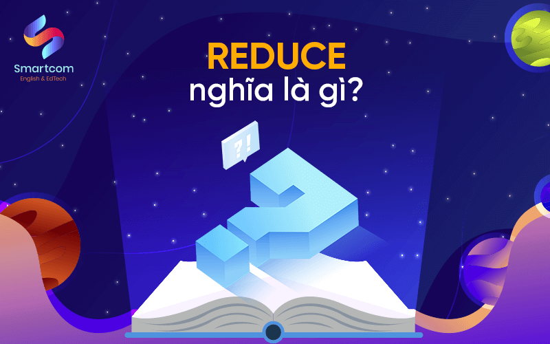 reduce nghĩa là gì reduce nghĩa là gì
