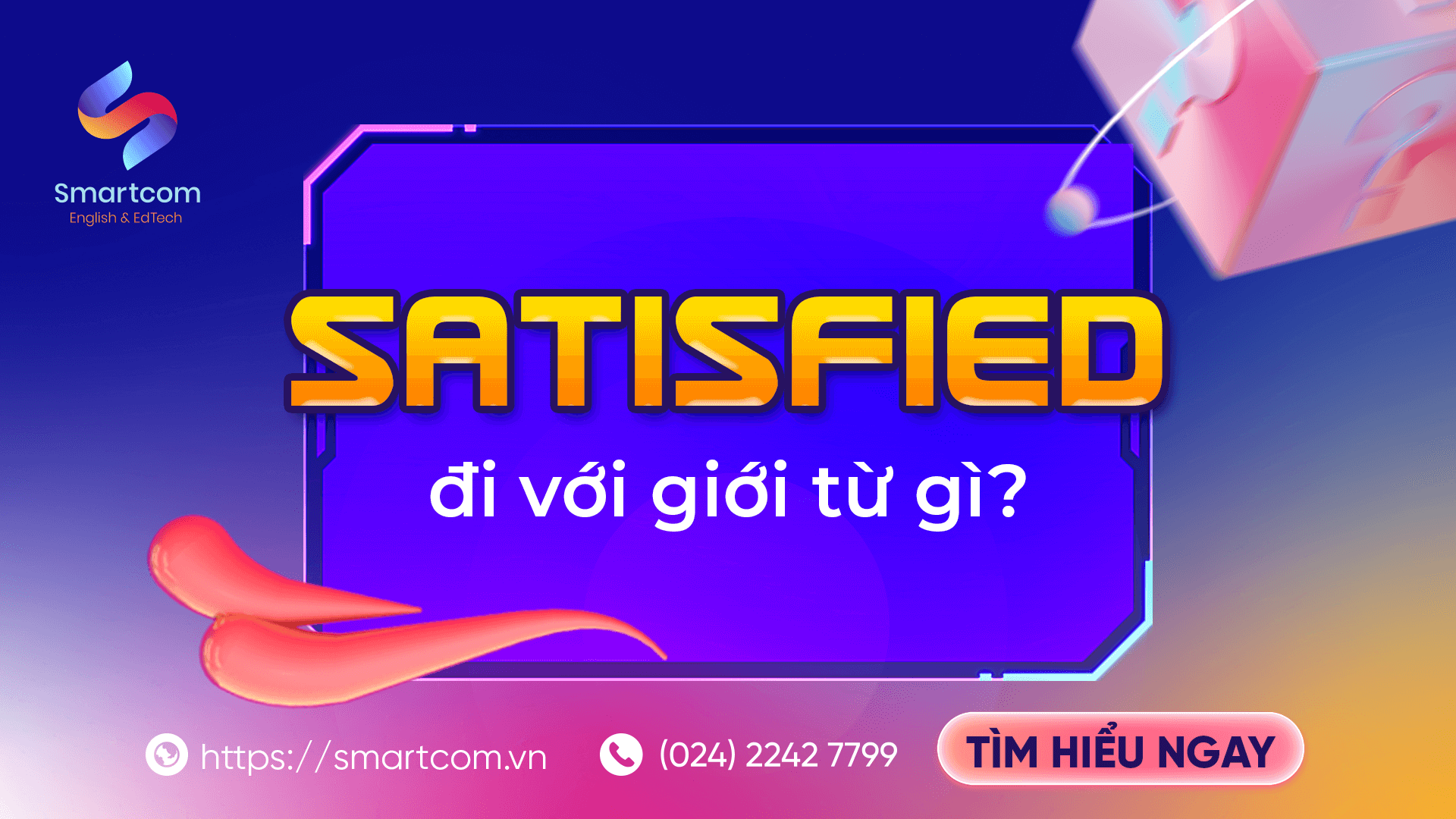 Satisfied đi với giới từ gì?