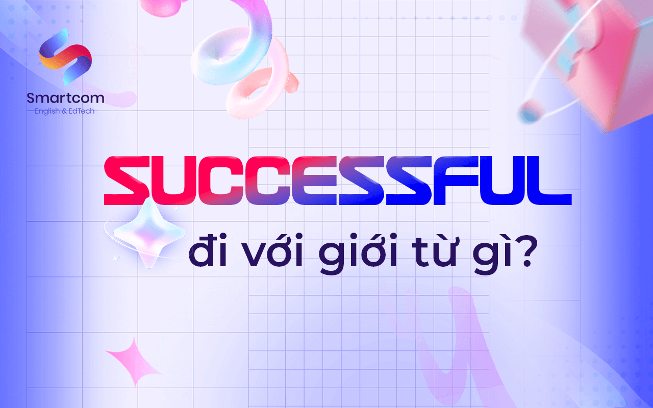 successful đi với giới từ nào successful đi với giới từ nào