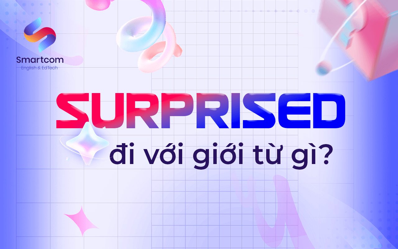 surprised đi với giới từ nào surprised đi với giới từ nào