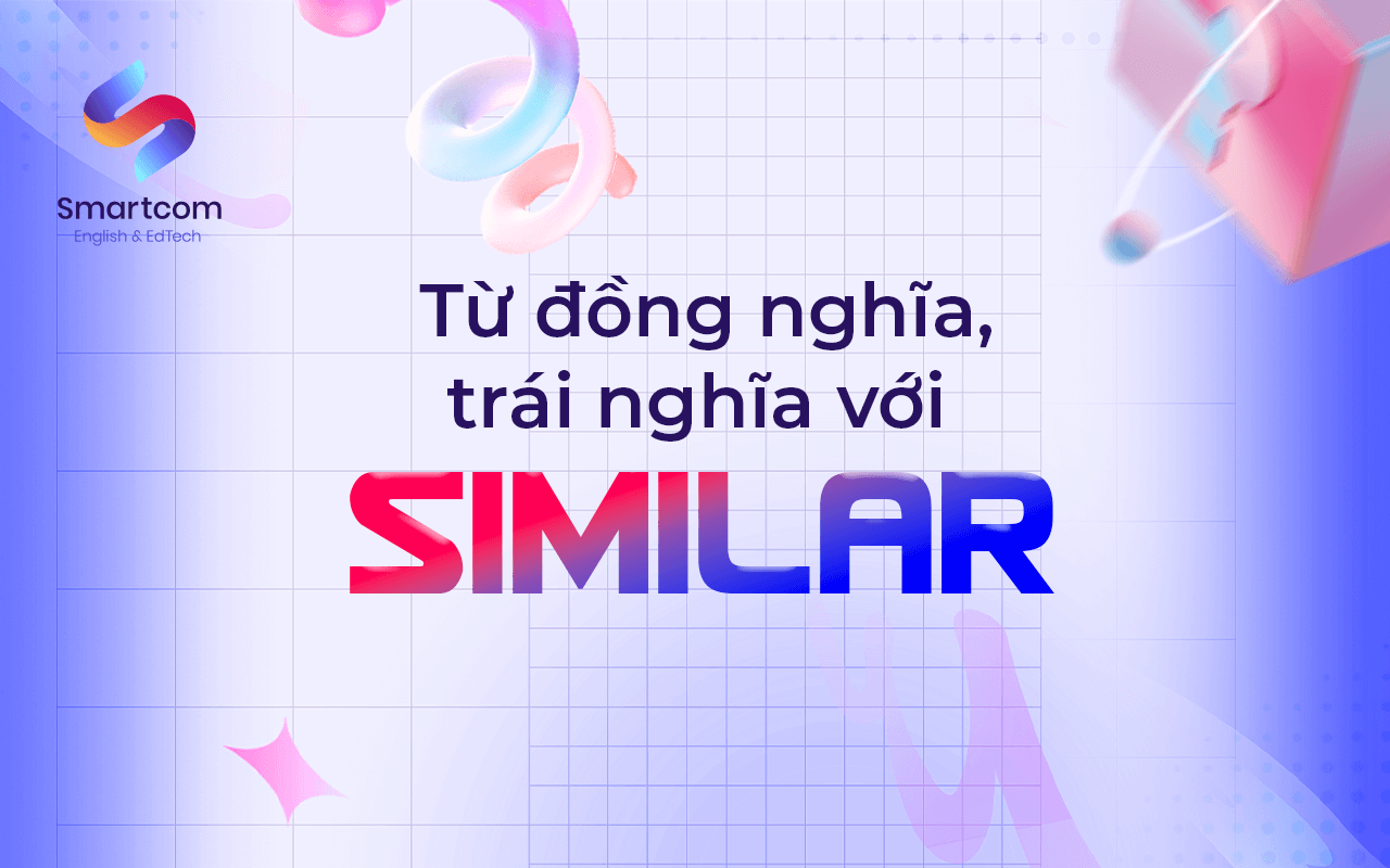từ đồng nghĩa trái nghĩa với similar từ đồng nghĩa trái nghĩa với similar