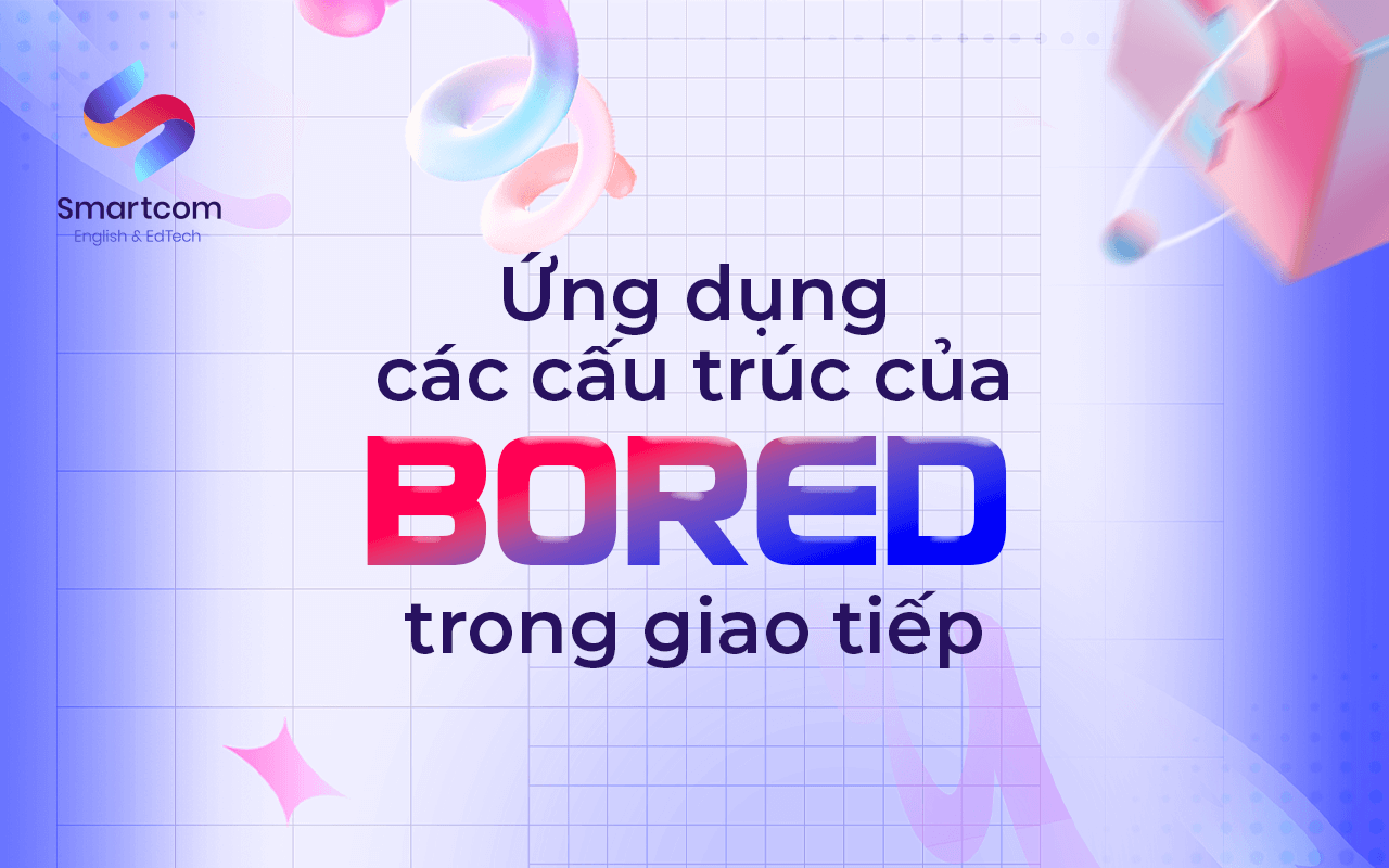 ứng dụng các cấu trúc của bored