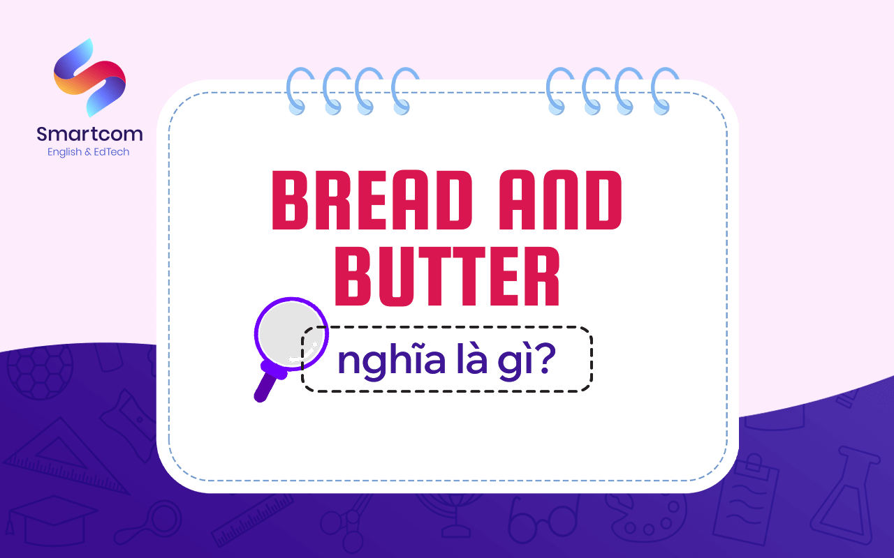 bread and butter nghĩa là gì