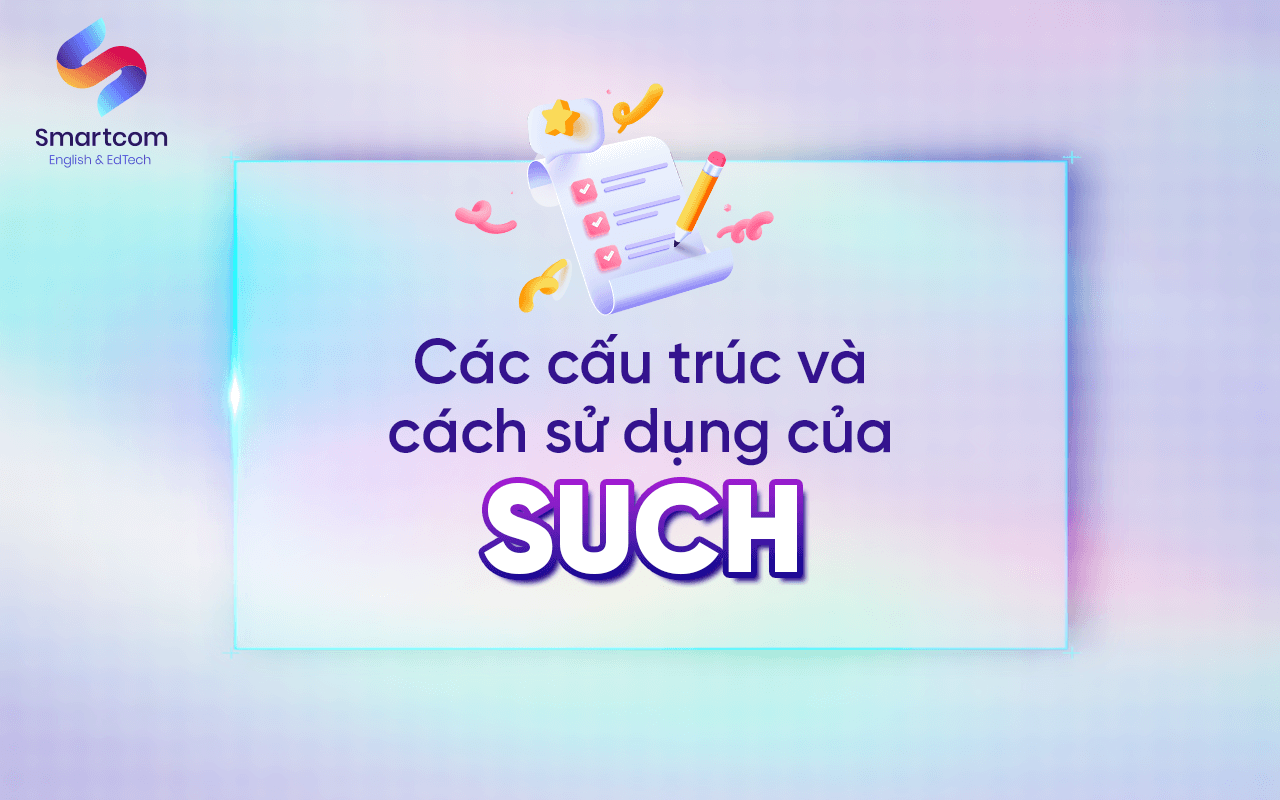 các cấu trúc và cách sử dụng của such các cấu trúc và cách sử dụng của such